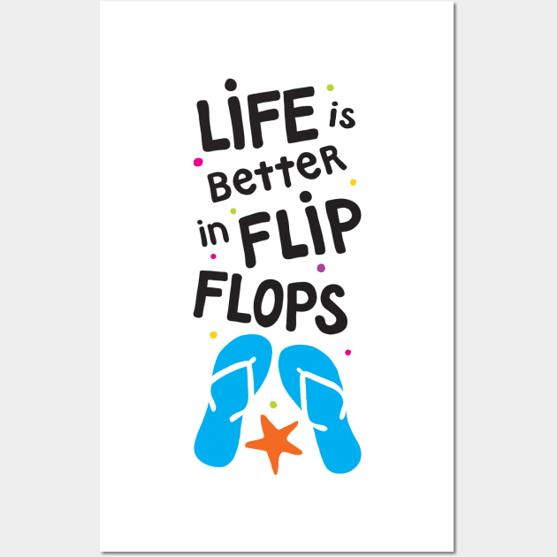 Life is Better in Flip Flops Wall Art by maboles